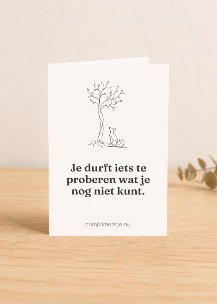 Kaart voor een kind, je durft iets te proberen wat je nog niet kunt met een compliment erop, in een sfeerbeeld