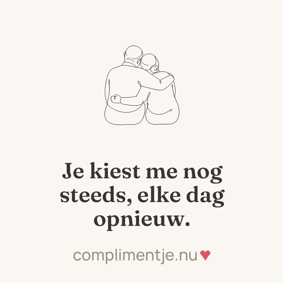 Tile with your words: Je kiest me nog steeds, elke dag opnieuw.