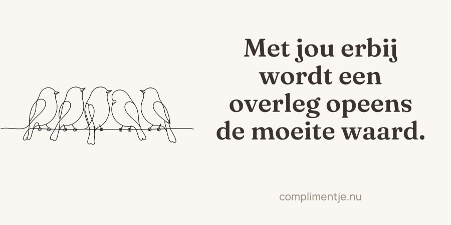 Full wrap-around print with your words: Met jou erbij wordt een overleg opeens de moeite waard.