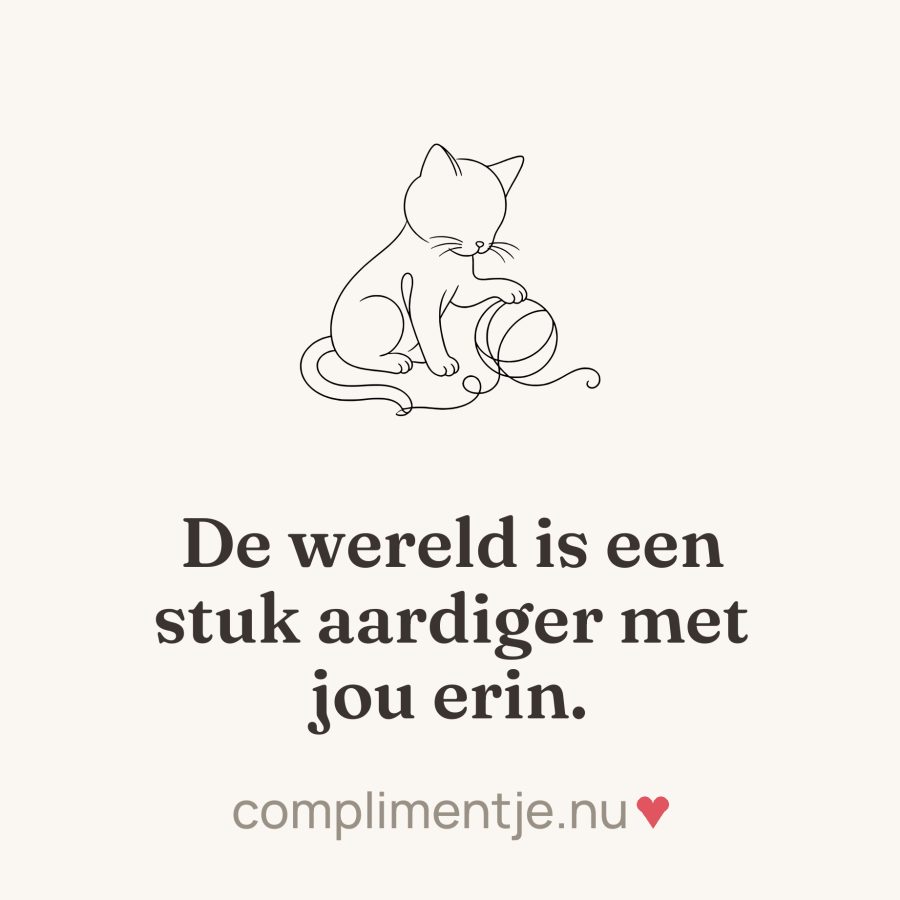Tile with your words: De wereld is een stuk aardiger met jou erin.