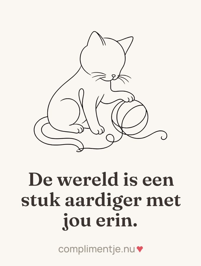 Tile with your words: De wereld is een stuk aardiger met jou erin.